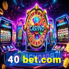 40 bet.com